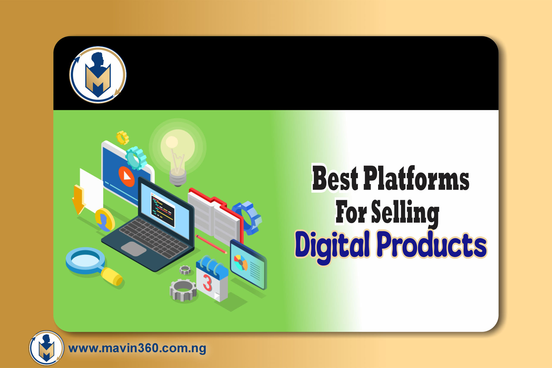 Best Platforms for Selling Digital Products - www.mavin360.com.ng